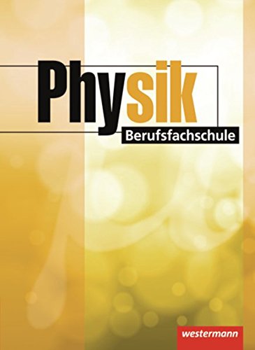 Physik Berufsfachschule: Schülerband, 1. Auflage, 2013: Schulbuch von Westermann Schulbuch